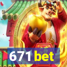 671 bet